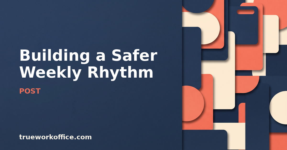 Building a Safer Weekly Rhythm